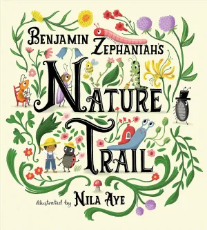 Nature Trail: A joyful rhyming celebration of the natural wonders on our doorstep Hardcover  April 1, 2021